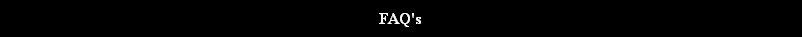 FAQ's